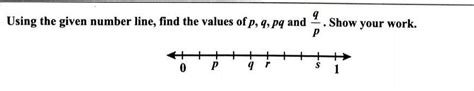 9 Using the given number line, find the values of p, q, pq and Show ...