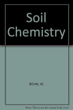 Buy Bohn ∗soil∗ Chemistry Book Online at Low Prices in India | Bohn ∗ ...