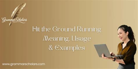 Hit the Ground Running: Meaning, Usage & Examples - Grammar Scholars