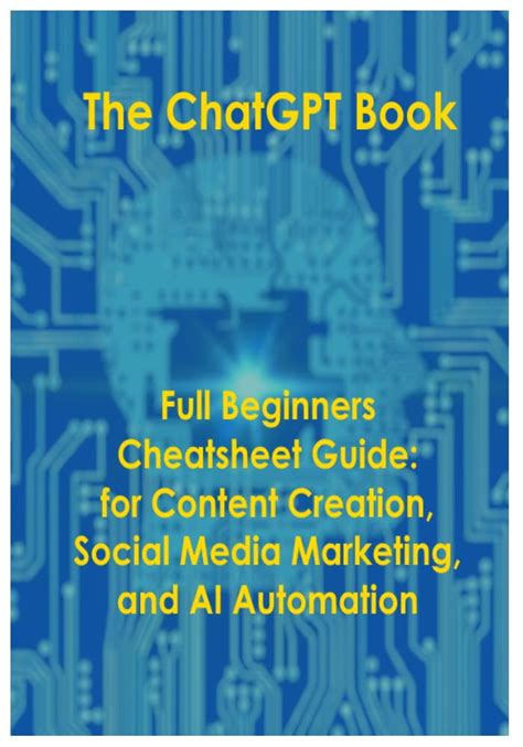 The Chat GPT Book: Full Cheatsheet Guide for Beginners for content ...