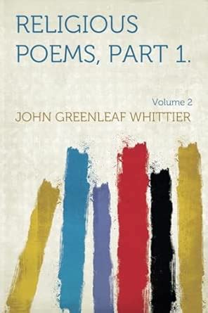 Religious Poems, Part 1. Part 5 from Volume II of the Works of John ...