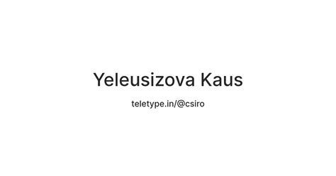 Yeleusizova Kaus — Teletype