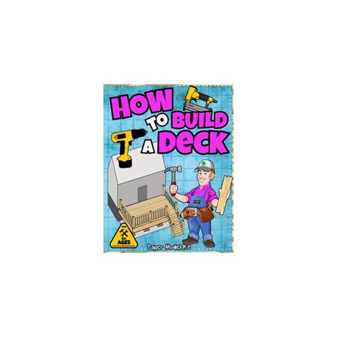 Buy How To Build A Deck: Paper Model Kit | For Kids To Learn ...