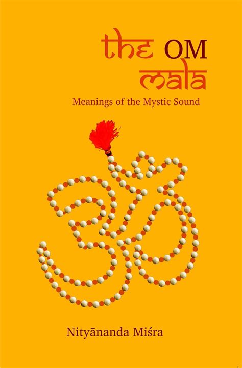 Buy The OM Mala - Meanings Of The Mystic Sound : Explanation of 109 ...