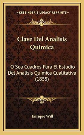 Buy Clave del Analisis Quimica: O Sea Cuadros Para El Estudio del ...