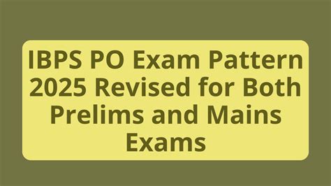 IBPS PO Exam Pattern 2025 Revised for Both Prelims and Mains Exams