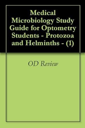Medical Microbiology Study Guide for Optometry Students - Protozoa and ...