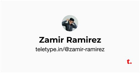 Zamir Ramirez — Teletype