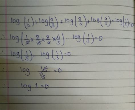 log(1/2)+log(2/3)+log(3/4)+log(4/5)-log(1/5)=0 - Brainly.in