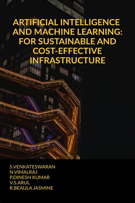 ARTIFICIAL INTELLIGENCE AND MACHINE LEARNING: FOR SUSTAINABLE AND COST ...