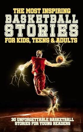 The Most Inspiring Basketball Stories For Kids & Teens: 30 ...