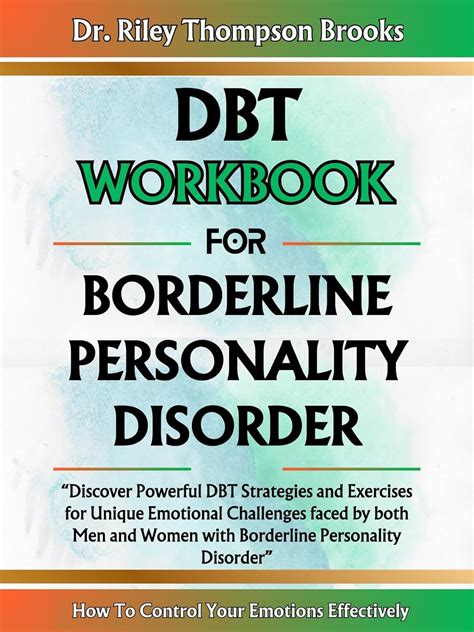 DBT WORKBOOK FOR BORDERLINE PERSONALITY DISORDER: Discover Powerful DBT ...