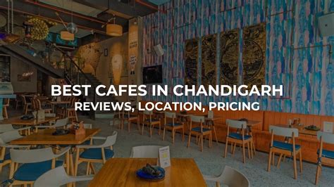 Top 14 Best Cafes In Chandigarh - Reviews, Pricing, Location