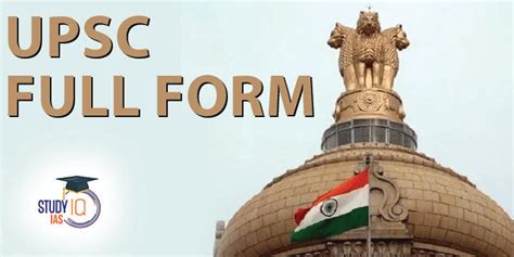 Full form of UPSC: Union Public Service Commission