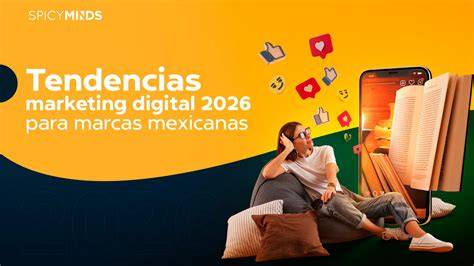 Tendencias marketing digital 2026 para marcas mexicanas - SpicyMinds