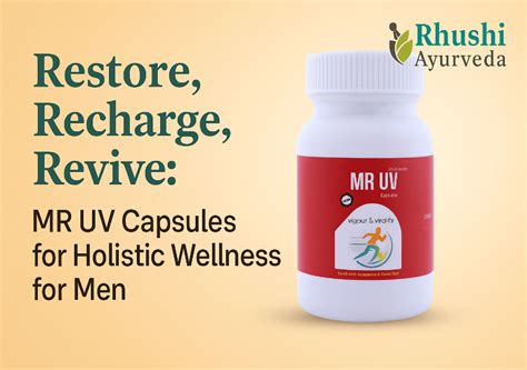 Restore, Recharge, Revive: MR UV Capsules for Holistic Wellness for Me ...