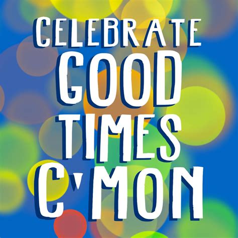 Celebrate Good Times Birthday Card – Boomf