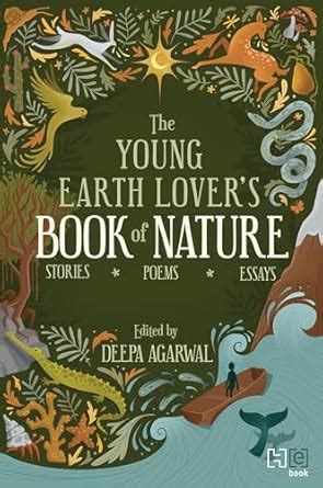 The Young Earth Lover’s Book of Nature: Stories * Poems * Essays eBook ...