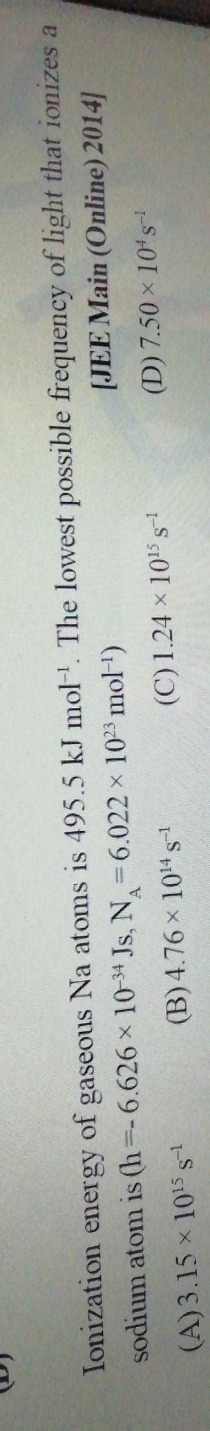 ionization energy of gaseous na atom is 495.9 kj/mol . the lowest ...