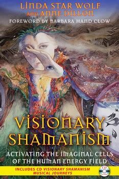 Visionary Shamanism | Book by Linda Star Wolf, Anne Dillon, Barbara ...