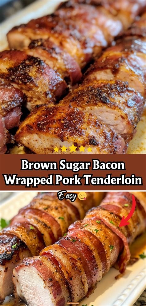 Brown Sugar Bacon Wrapped Pork Tenderloin | Recipe | Bacon wrapped pork ...