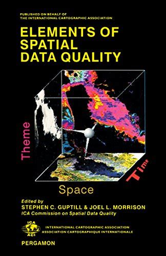 Elements of Spatial Data Quality (International Cartographic ...