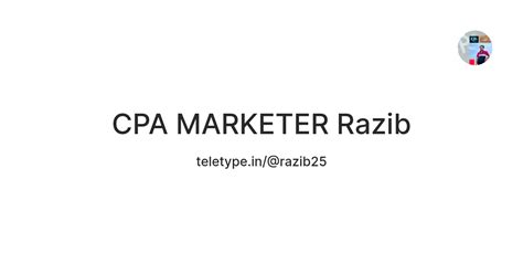 CPA MARKETER Razib — Teletype