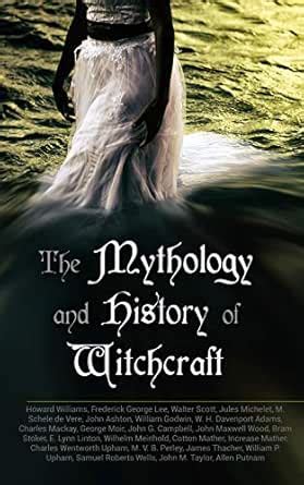 The Mythology and History of Witchcraft: 25 Books of Sorcery ...