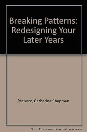 Buy Breaking Patterns: Redesigning Your Later Years Book Online at Low ...