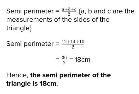 Semi perimeter of a triangle whose sides are 10cm ,12cm ,14cm will be ...