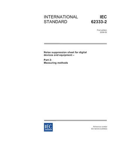 IEC 62333-2 Ed. 1.0 en:2006, Noise suppression sheet for digital ...