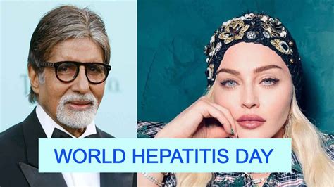 Celebrities like Amitabh Bachan, Madonna who were the survivor of hepatitis