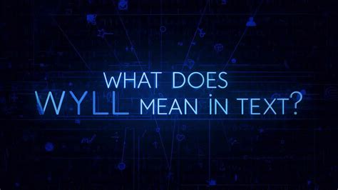 What Does Wyll Mean in Text? The Ultimate Guide to Modern Texting Slang