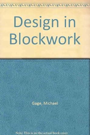 Design in Blockwork : Gage, Michael, Kirkbride, T.W.: Amazon.in: Books