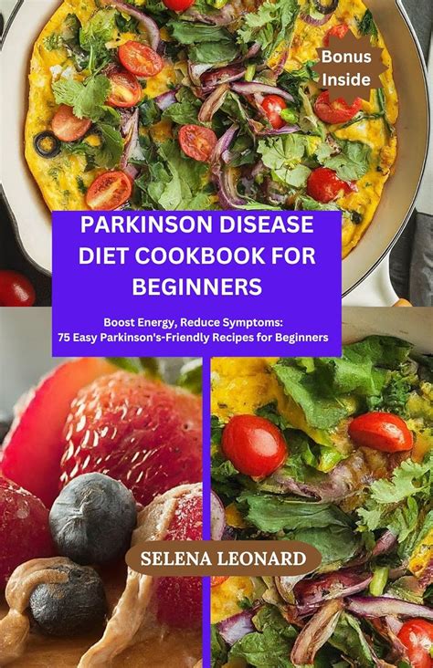 PARKINSON DISEASE DIET COOKBOOK FOR BEGINNERS: Boost Energy, Reduce ...