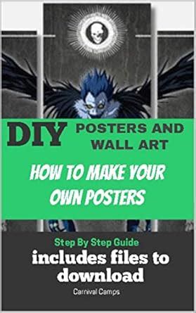 DIY POSTERS AND WALL ART : How To Make Your Own Posters eBook : Camps ...