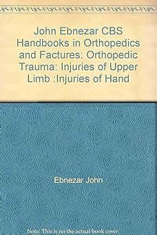 John Ebnezar CBS Handbooks in Orthopedics and Fractures: Orthopedic Tr