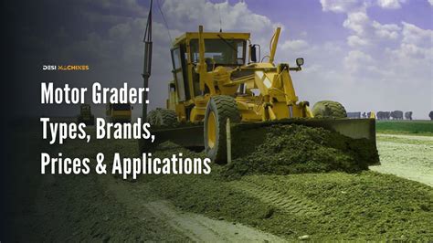 Motor Grader: Types, Brands, Prices & Applications