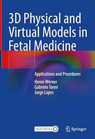 Buy 3D PHYSICAL AND VIRTUAL MODELS IN FETAL MEDICINE APPLICATIONS AND ...