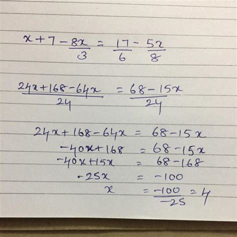 the value of x that satisfies the equation x+7-8x/3=17/6-5x/8 is ...