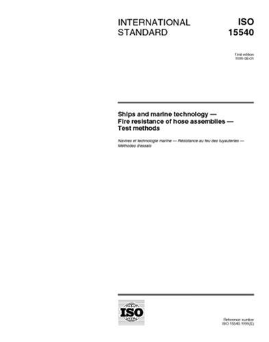 ISO 15540:1999, Ships and marine technology - Fire resistance of hose ...