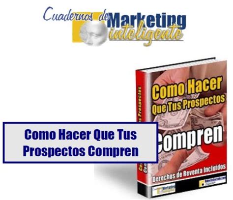 Como Hacer Que Tus Prospectos Compren (Spanish Edition) eBook : Cerrada ...