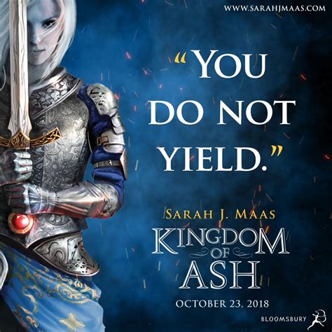 You do not yield. Kingdom of Ash Celaena Sardothien, Aelin Ashryver ...