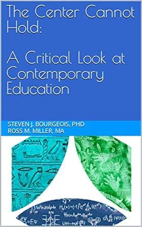 The Center Cannot Hold: A Critical Look at Contemporary Education eBook ...