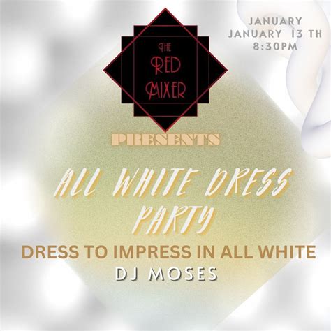All White Party - Dress to Impress in White - January Birthday Bash ...