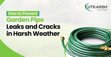 How to Prevent Garden Pipe Leaks and Cracks in Harsh Weather