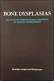 Buy Bone Dysplasias: Atlas of Constitutional Disorders of Skeletal ...