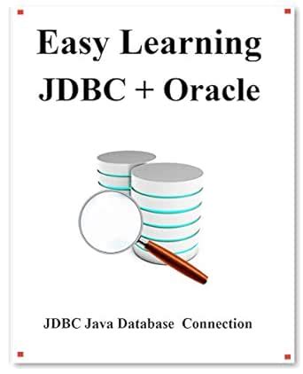 Easy Learning JDBC + Oracle: JDBC for Beginner's Guide (Easy learning ...