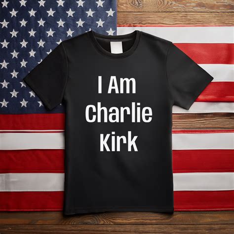 I Am Charlie Kirk T-Shirt