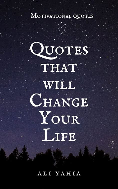 Quotes that will Change Your Life: Motivational Quotes eBook : yahia ...